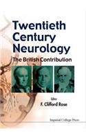 Twentieth Century Neurology: The British Contribution