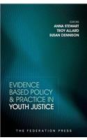 Evidence Based Policy and Practice in Youth Justice