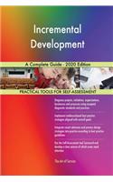 Incremental Development A Complete Guide - 2020 Edition