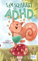 Sam Squirrel has ADHD