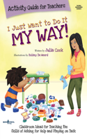 I Just Want to Do It My Way Activity Guide for Teachers