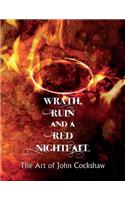 Wrath, Ruin and a Red Nightfall: The Art of John Cockshaw