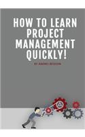 How To Learn Project Management Quickly!