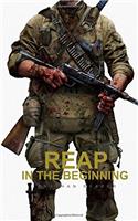 Reap in the Beginning