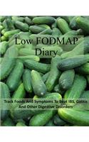 Low FODMAP Diary (large edition): Track Foods And Symptoms To Beat IBS, Colitis And Other Digestive Disorders