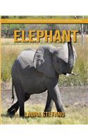 Elephant: Children's Book of Amazing Photos and Fun Facts about Elephant