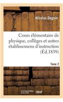 Cours Élémentaire de Physique, Collèges Et Autres Établissemens d'Instruction Tome 2