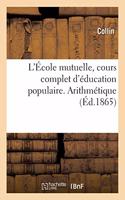 L'École Mutuelle, Cours Complet d'Éducation Populaire. Arithmétique