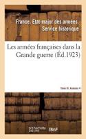 Les Armées Françaises Dans La Grande Guerre. Tome III. Annexes 4