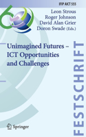 Unimagined Futures – ICT Opportunities and Challenges