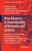 New Advances in Dependability of Networks and Systems: Proceedings of the Seventeenth International Conference on Dependability of Computer Systems Depcos-Relcomex, June 27 - July 1, 2022, Wroclaw, Polan