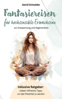 Fantasiereisen fur hochsensible Erwachsene.