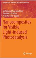 Nanocomposites for Visible Light-Induced Photocatalysis