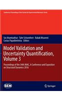 Model Validation and Uncertainty Quantification, Volume 3: Proceedings of the 34th Imac, a Conference and Exposition on Structural Dynamics 2016