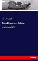 Some Elements of Religion: Lent lectures 1870