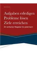Aufgaben erledigen, Probleme lösen und Ziele erreichen
