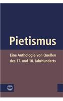 Pietismus: Eine Anthologie Von Quellen Des 17. Und 18. Jahrhunderts