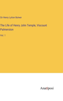 Life of Henry John Temple, Viscount Palmerston: Vol. 1