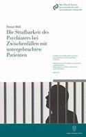 Die Strafbarkeit Des Psychiaters Bei Zwischenfallen Mit Untergebrachten Patienten