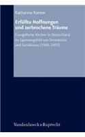 Erfullte Hoffnungen Und Zerbrochene Traume: Evangelische Kirchen in Deutschland Im Spannungsfeld Von Demokratie Und Sozialismus (1980-1993)