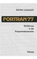 Einführung in die Programmiersprache FORTRAN 77: Anleitung zum Selbststudium