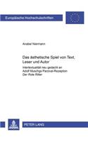 Das aesthetische Spiel von Text, Leser und Autor: Intertextualitaet Neu Gedacht an Adolf Muschgs Parzival-Rezeption Der Rote Ritter- Eine Geschichte Von Parzival Am Beispiel Der Frauenfiguren