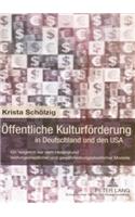 Oeffentliche Kulturfoerderung in Deutschland Und Den USA