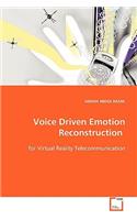 Voice Driven Emotion Reconstruction