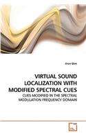 Virtual Sound Localization with Modified Spectral Cues