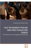 Old Testament Psalms and Pedi Psalm-Like Songs