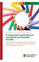 A interação social de pré escolares na inclusão escolar