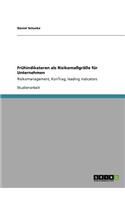 Frühindikatoren als Risikomaßgröße für Unternehmen: Risikomanagement, KonTrag, leading indicators(German)