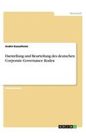 Darstellung und Beurteilung des deutschen Corporate Governance Kodex