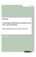 E-Learning und Blended Learning als neue Lehr- und Lernformen