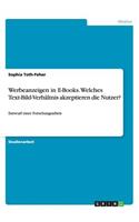 Werbeanzeigen in E-Books. Welches Text-Bild-Verhältnis akzeptieren die Nutzer?: Entwurf einer Forschungsarbeit