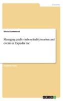 Managing quality in hospitality, tourism and events at Expedia Inc.