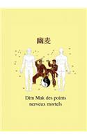 Dim Mak des points nerveux mortels: (French)