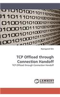 TCP Offload through Connection Handoff