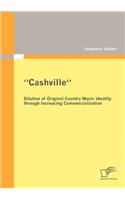 Cashville - Dilution of Original Country Music Identity through Increasing Commercialization