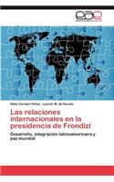 Las Relaciones Internacionales En La Presidencia de Frondizi
