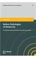 Balkan Pathologies of Modernity