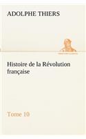 Histoire de la Révolution française, Tome 10: (French)