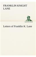 Letters of Franklin K. Lane