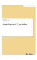 Kundenbindung im Virtual-Banking: (German)