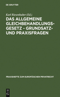 Allgemeine Gleichbehandlungsgesetz - Grundsatz- und Praxisfragen