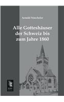 Alle Gotteshauser Der Schweiz Bis Zum Jahre 1860