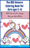 The BIG Unicorn Coloring Book for Girls ages 5-10