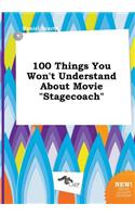 100 Things You Won't Understand about Movie Stagecoach