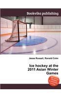 Ice Hockey at the 2011 Asian Winter Games