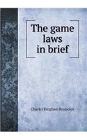 The Game Laws in Brief